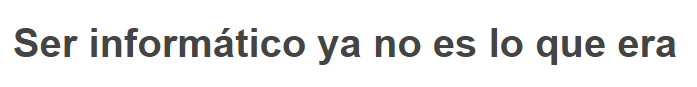 ser_informatico_ya_no_es